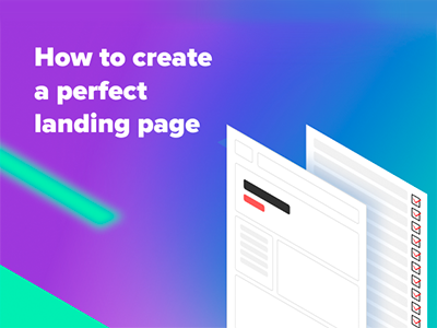 Perfect Landing Page: Trends, Tips, Checklists 